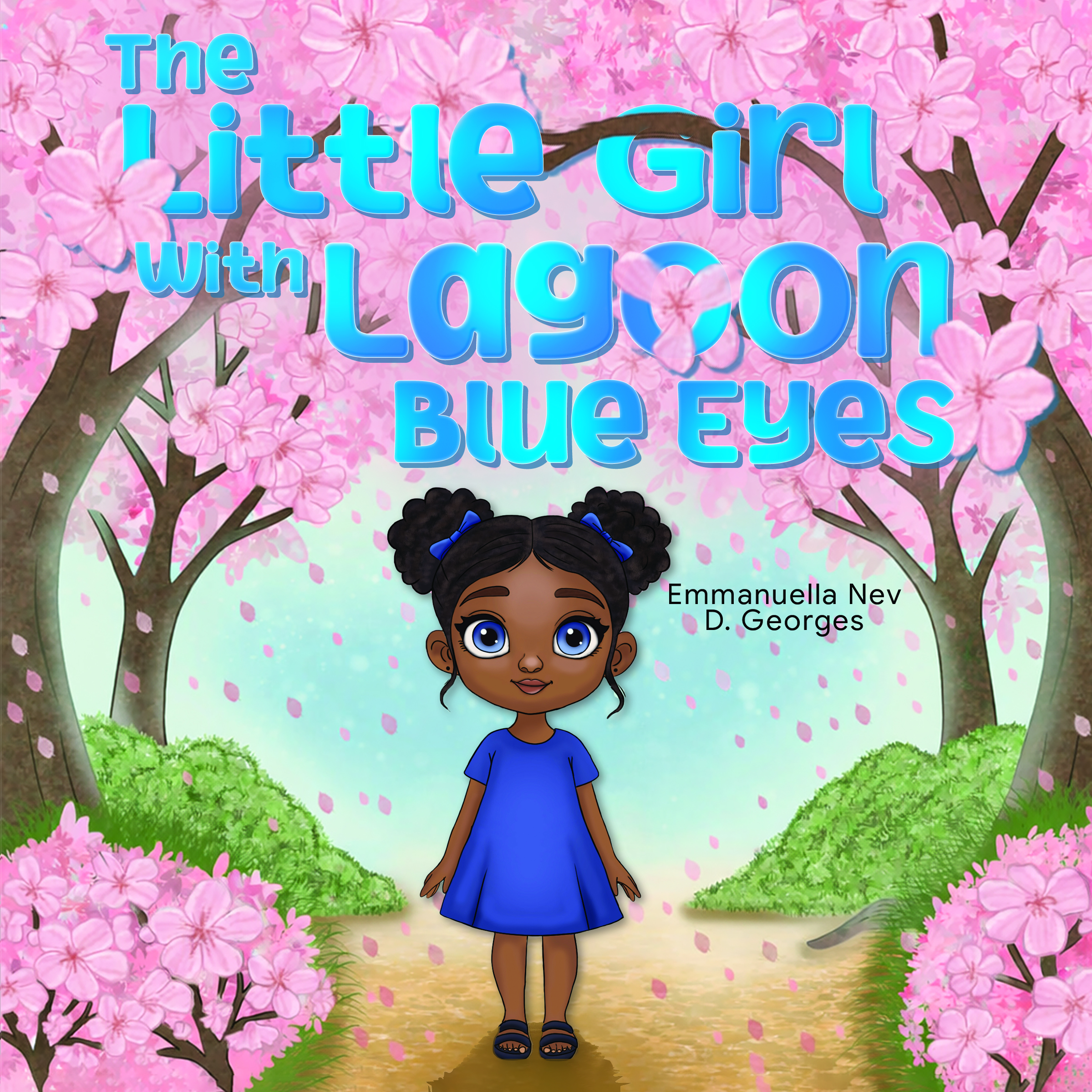 The Little Girl with Lagoon Blue Eyes By Emmanuella Nev D. Georges