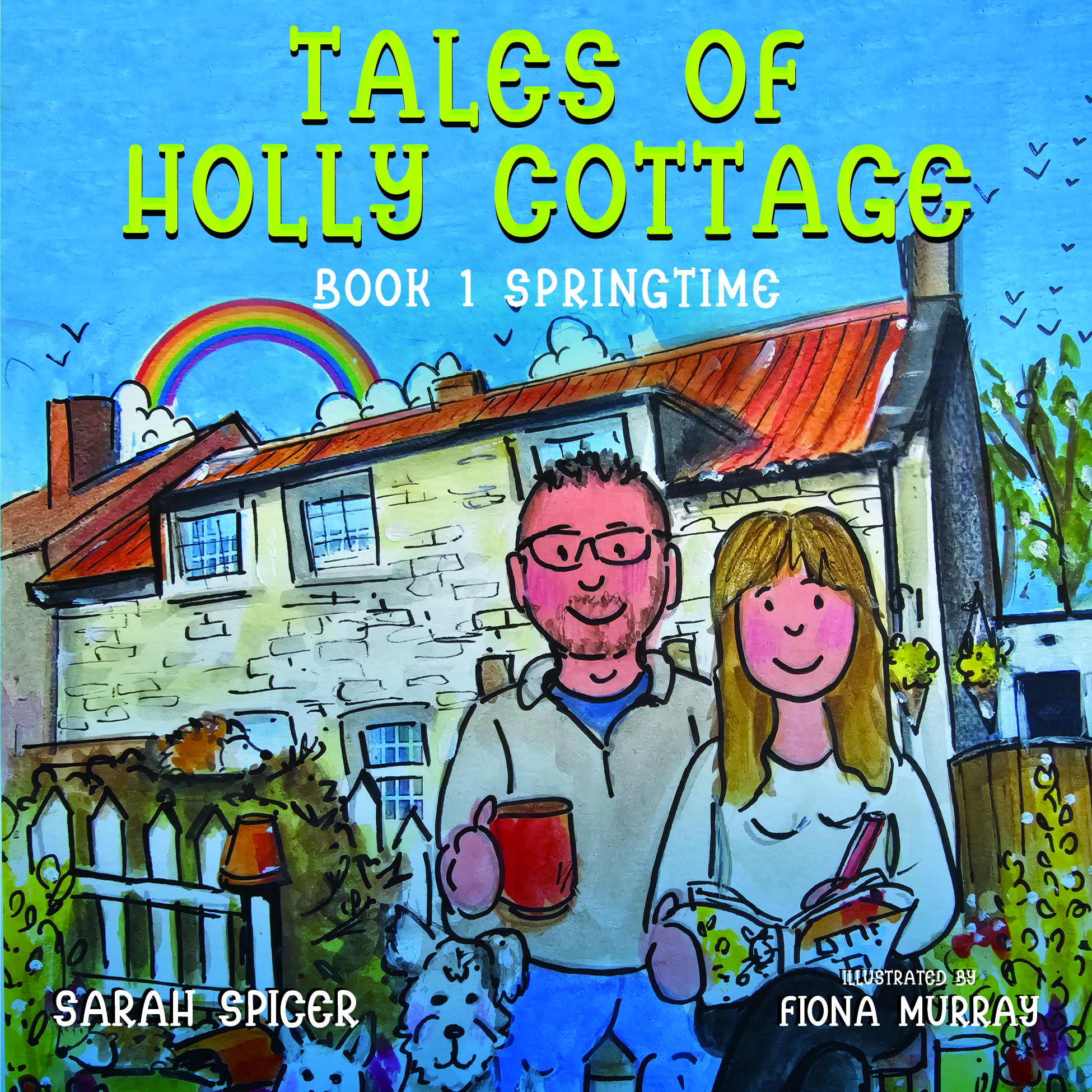 Tales of Holly Cottage - Book 1 Springtime By Sarah Spicer (illustrated by Fiona Murray)