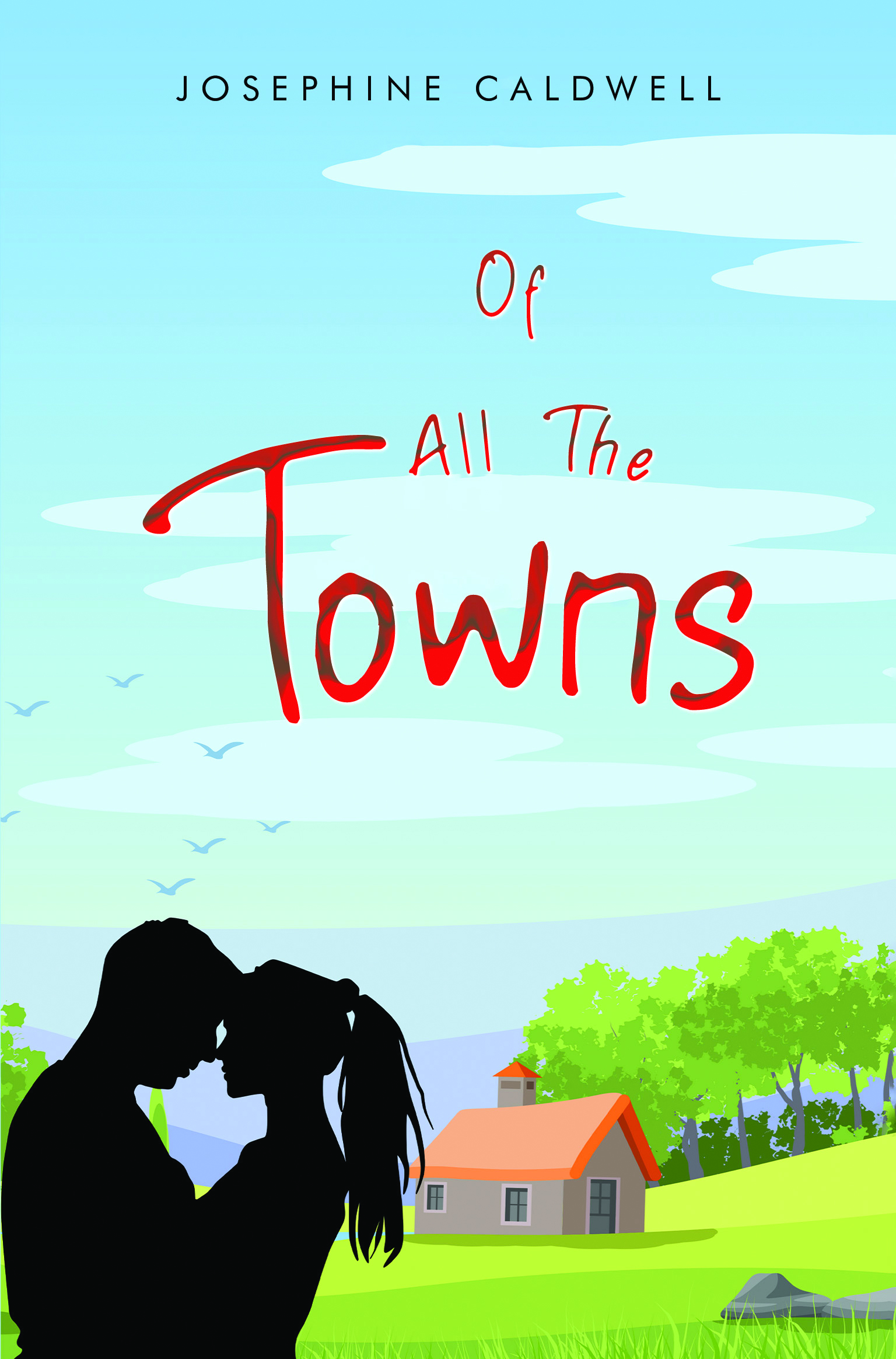 Of All The Towns  By Josephine Caldwell
