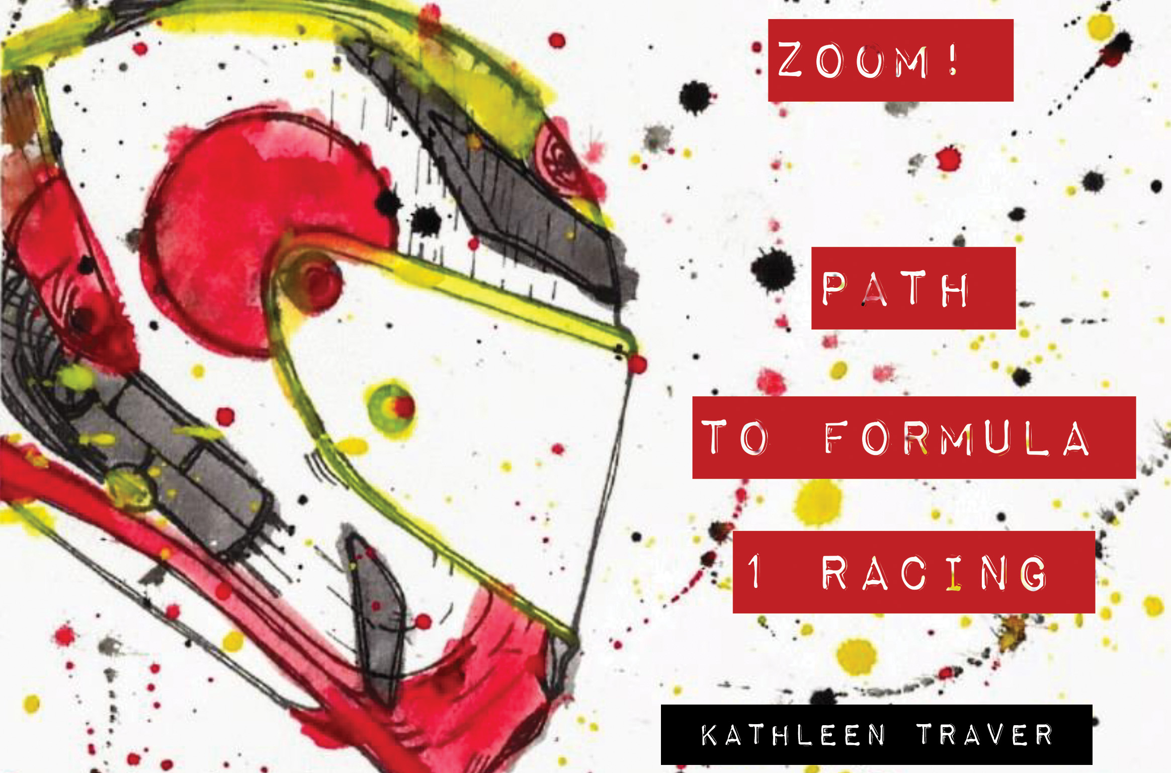 Zoom! Path to Formula 1 Racing By Kathleen Traver