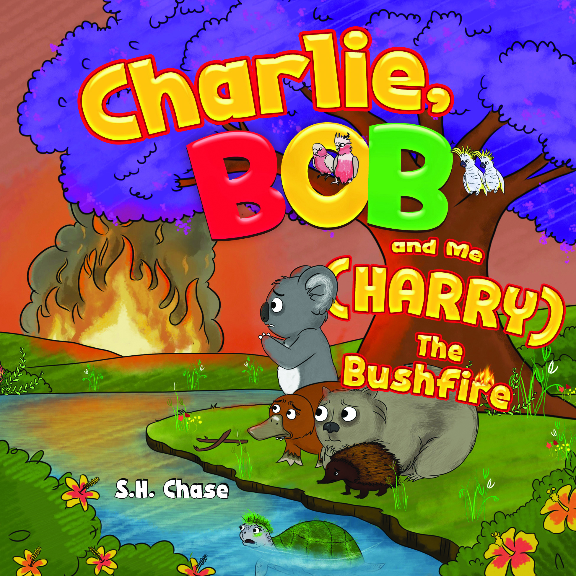 Charlie, Bob and Me (Harry) The Bushfire By S.H. Chase
