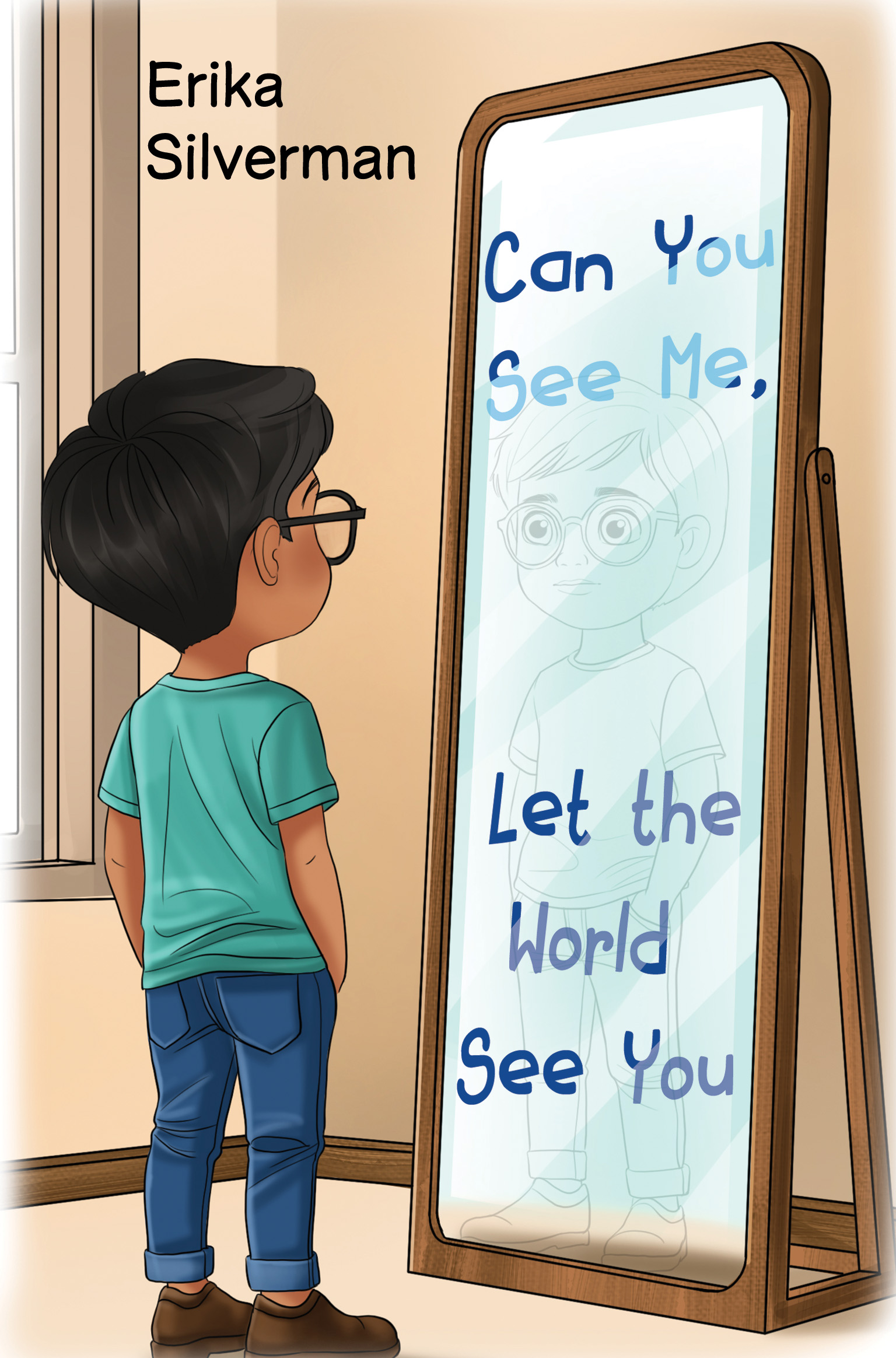 Can You See Me, Let the World See You By Erika Silverman