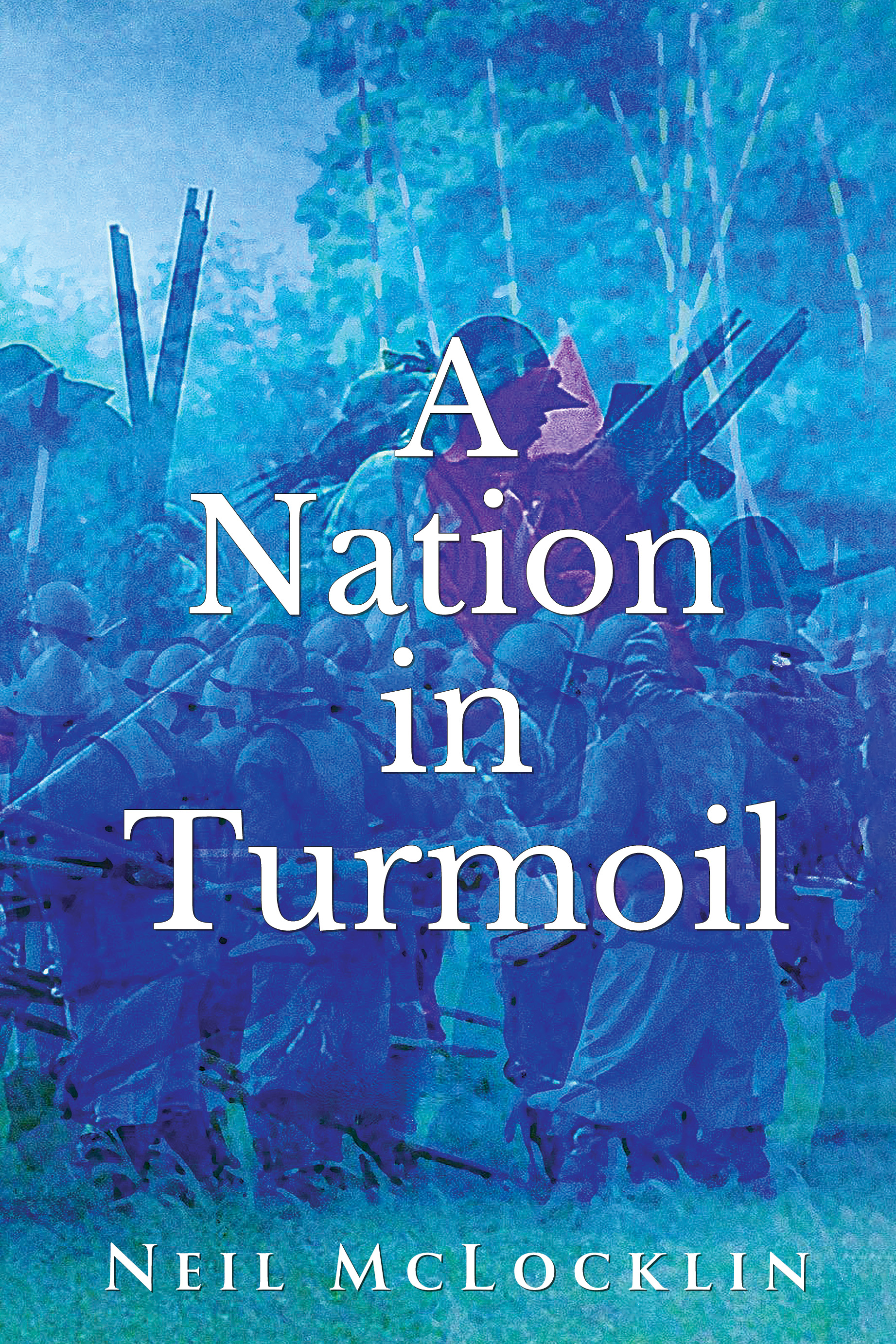 A Nation in Turmoil  By Neil McLocklin