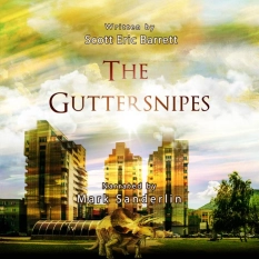 The Guttersnipes By Scott Eric Barrett