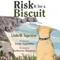 Risk It For a Biscuit By Linda Tegerdine