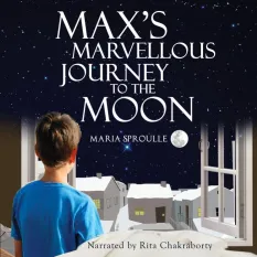 Max's Marvellous Journey to the Moon By Maria Sproulle