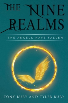 The Nine Realms: The Angels Have Fallen By Tony Bury and Tyler Bury