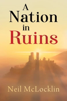 A Nation in Ruins By Neil McLocklin