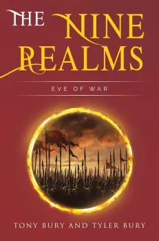 The Nine Realms: Eve of War By Tony Bury and Tyler Bury