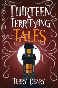 Thirteen Terrifying Tales (SIGNED) By Terry Deary