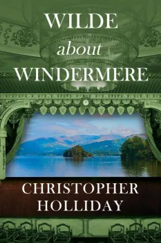 Wilde about Windermere By Christopher Holliday