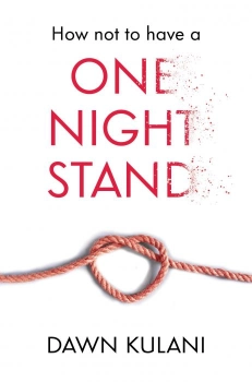 How Not to Have a One Night Stand By Dawn Kulani