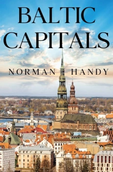 Baltic Capitals By Norman Handy
