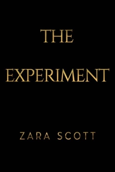 The Experiment By Zara Scott