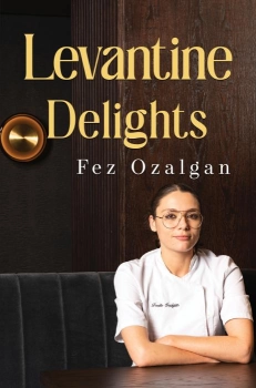 Levantine Delights By Fez Ozalgan
