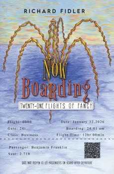 Now Boarding: Twenty-One Flights of Fancy By Richard Fidler
