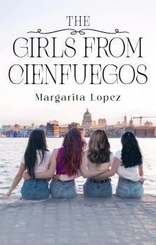 The Girls from Cienfuegos By Margarita Lopez