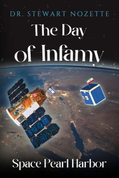 The Day Of Infamy - Space Pearl Harbor By Dr Stewart Nozette
