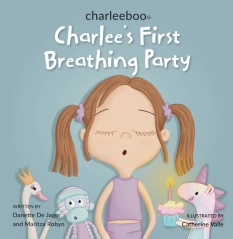 Charlee's First Breathing Party By Danette De Jager and Maritza Robyn