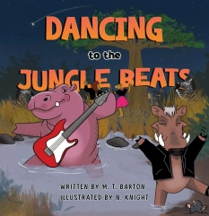 Dancing to the Jungle Beats By M. T. Barton