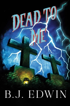 Dead to me By B.J. Edwin
