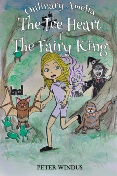 Ordinary Amelia — The Ice Heart of The Fairy King By Peter Windus
