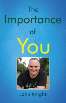The Importance of You By John Knight