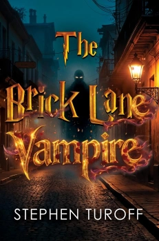 The Brick Lane Vampire By Stephen Turoff