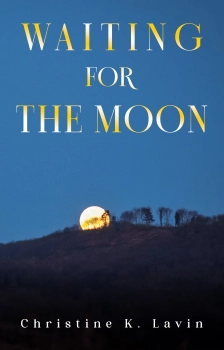 Waiting for the Moon By Christine K. Lavin