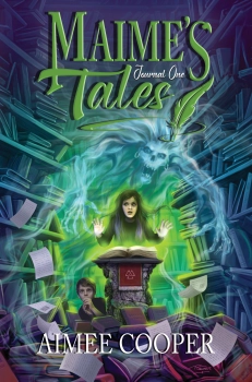 Maime's Tales - Journal One  By Aimee Cooper