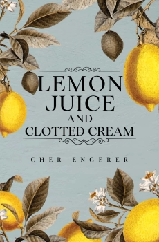 Lemon Juice and Clotted Cream By Cher Engerer