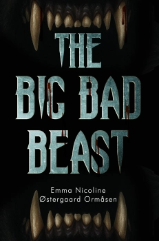 The Big Bad Beast By Emma Nicoline Østergaard Ormåsen