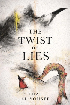 The Twist on Lies - HARDBACK By Ehab Al Yousef