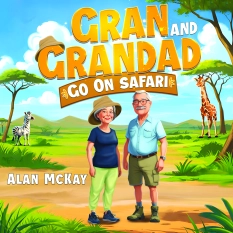 Gran and Grandad Go On Safari By Alan McKay