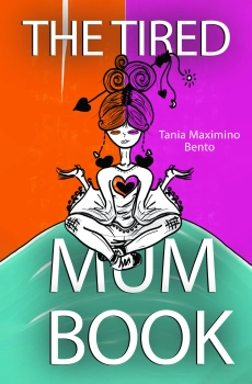 The Tired Mum Book By Tania Maximino Bento