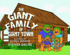 The Giant Family of Giant Town By Stephen Gibling