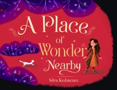 A Place of Wonder Nearby By Silva Kedmenec