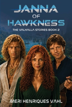 Janna of Hawkness, The Valhalla Stories Book 2  By Meri Henriques Vahl