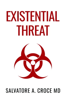 Existential Threat  By Salvatore A. Croce MD
