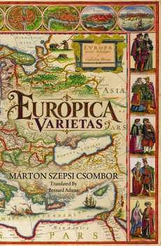 Europica Varietas  By Marton Szepsi Csombor and Translated By Bernard Adams