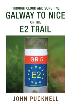 Through Cloud and Sunshine: Galway to Nice on the E2 Trail By John Pucknell