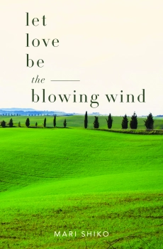 let love be the blowing wind By Mari Shiko