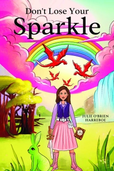 Don't Lose Your Sparkle By Julie O'Brien Harreboe