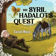 Sir Syril Hadalot's Quest By Coral Rose