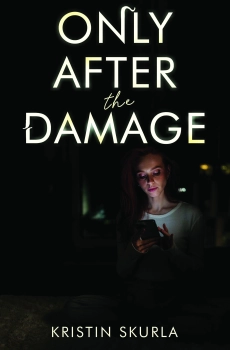 ONLY AFTER THE DAMAGE By Kristin Skurla