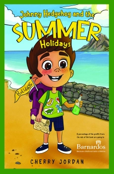 Johnny Hedgehog and the Summer Holidays By Cherry Jordan