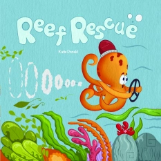 Reef Rescue By Katie Donald