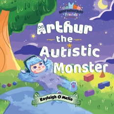 Arthur the Autistic Monster By Kayleigh O'Melia