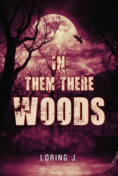 In Them There Woods By Loring J